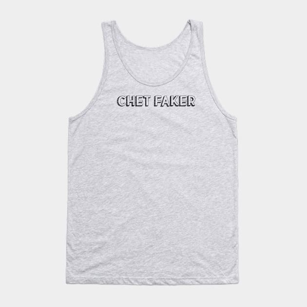 Chet Faker <//> Typography Design Tank Top by Aqumoet